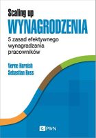 Scaling Up Wynagrodzenia. 5 zasad efektywnego wynagradzania pracowników