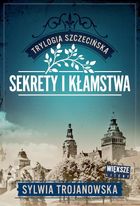 Sekrety i kłamstwa. Trylogia szczecińska. Tom 1 (większe litery)