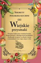 Sekrety Polskiej kuchni. Wiejskie przysmaki