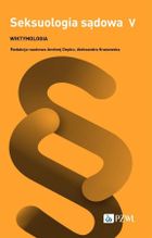 Seksuologia sądowa. Tom 5. Wiktymologia