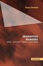Semantyka komizmu. Język - poznanie - kultura