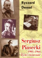 Sergiusz Piasecki 1901-1964. Życie i twórczość