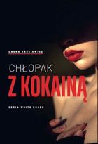Seria White Roses. Tom 1. Chłopak z kokainą