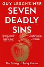 Seven Deadly Sins. The Biology of Being Human