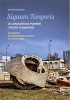 Signum Temporis. Zielonogórskie pomniki i rzeźby