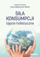 Siła konsumpcji. Ujęcie holistyczne