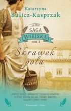 Skrawek pola. Saga wiejska. Tom 1