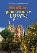 Słodkie pomarańcze Cypru. Tom1I