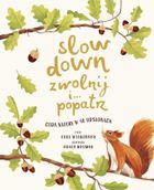 Slow Down. Zwolnij i popatrz. Cuda natury