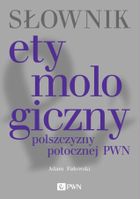 Słownik etymologiczny polszczyzny potocznej