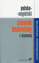 Słownik podręczny. Polsko-angielski słownik budowlany z wymową