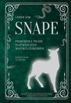 Snape. Prawdziwa twarz tajemniczego mistrza eliksirów