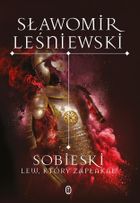 Sobieski. Lew, który zapłakał