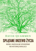 Splątane drzewo życia. Nowe, radykalne spojrzenie na teorię ewolucji