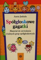 Spółgłoskowe gagatki. Materiał do utrwalania trudnych grup spółgłoskowych