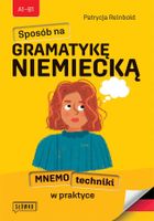 Sposób na gramatykę niemiecką. Mnemotechniki w praktyce