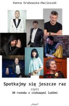 Spotkajmy się jeszcze raz, czyli 30 rozmów z ciekawymi ludźmi