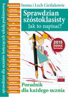 Sprawdzian szóstoklasisty. Jak to napisać? Poradnik dla każdego ucznia