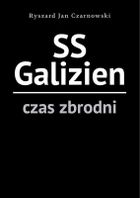 SS Galizien. Czas zbrodni