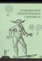Staropolskie przepowiednie i mirabilia