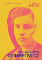 Starsza siostra. Biografia Ireny Gombrowicz