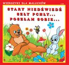 Stary niedźwiedź. Szły pchły. Poszłam sobie