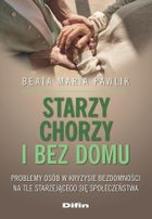 Starzy, chorzy i bez domu