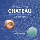 Stephane Du Chateau. Life and work