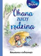 Stitch. Ohana znaczy rodzina. Rozważania o codzienności