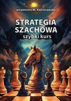 Strategia szachowa. Szybki kurs
