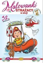 Strażacy w akcji. Malowanki. Seria z misiem