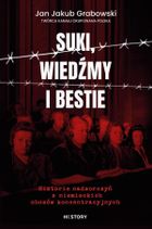 Suki, wiedźmy i bestie. Historie nadzorczyń z niemieckich obozów koncentracyjnych