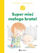 Super mieć małego brata