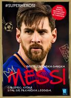 #Superherosi. Messi. Chłopiec, który stał się piłkarską legendą