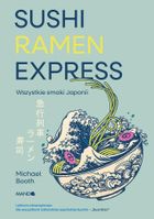 Sushi Ramen Express. Wszystkie smaki Japonii