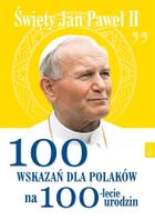 Św Jana Pawła II 100 wskazań na 100 lecie urodzin