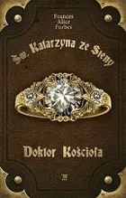Św. Katarzyna ze Sieny. Doktor Kościoła