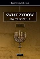 Świat Żydów. Encyklopedia. (A-J)