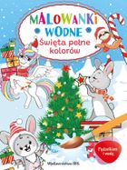 Święta pełne kolorów. Pędzelkiem i wodą. Malowanki wodne