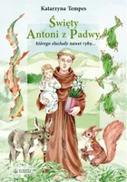 Święty Antoni z Padwy, którego słuchały nawet ryby