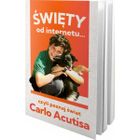 Święty od internetu… czyli poznaj świat Carlo Acutisa