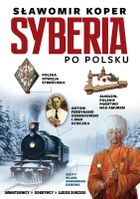 Syberia po polsku. Odkrywcy, biznesmenni, ludzie sukcesu