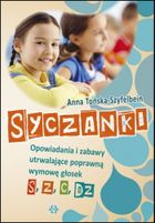 Syczanki. Opowiadania i zabawy utrwalające poprawną wymowę głosek s, z, c, dz