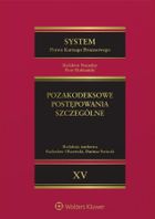 System Prawa Karnego Procesowego. Tom 15. Pozakodeksowe postępowania szczególne. Odpowiednie stosowanie przepisów Kodeksu postępowania karnego w innych ustawach