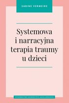 Systemowa i narracyjna terapia traumy u dzieci