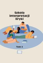 Szkoła interpretacji liryki. Tom 2