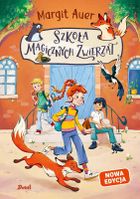 Szkoła magicznych zwierząt. Tom 1