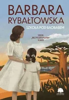 Szkoła pod baobabem. Saga Bez pożegnania. Tom 2 (większe litery)