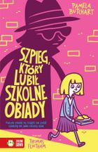 Szkolne szaleństwa. Szpieg, który lubił szkolne obiady