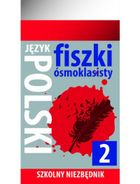 Szkolny niezbędnik. Fiszki ósmoklasisty. Język polski 2